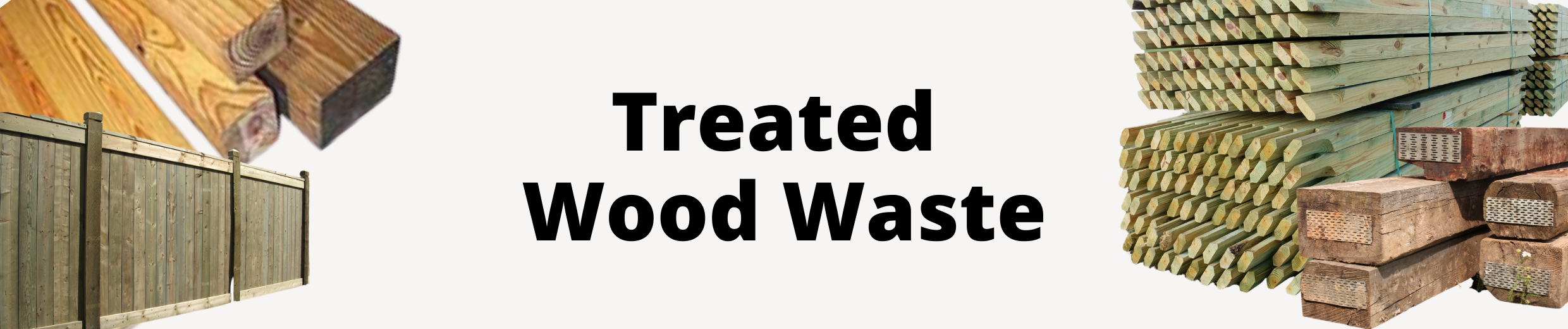 Treated Wood Waste