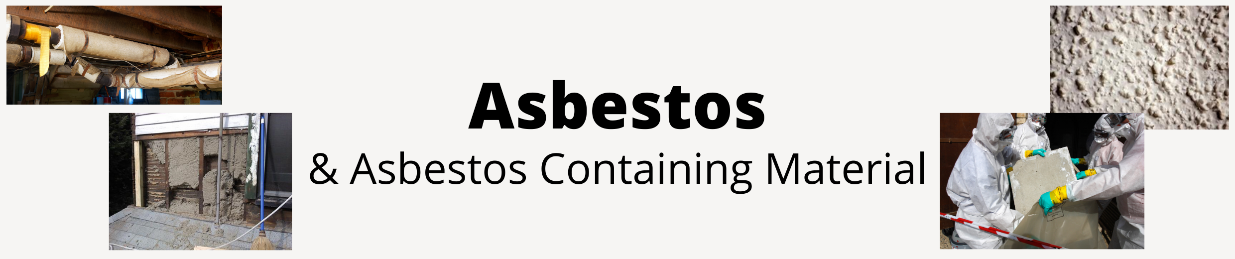 Asbestos and Asbestos containing material