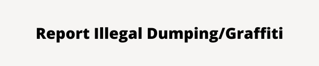 Report Illegal Dumping/Graffiti